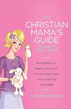 9780849964749 Christian Mamas Guide To Babys First Year