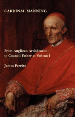 9780852444054 Cardinal Manning : From Anglican Archdeacon To Council Father At Vatican 1