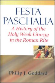 9780852447642 Festa Paschalia : A History Of The Holy Week Liturgy In The Roman Rite