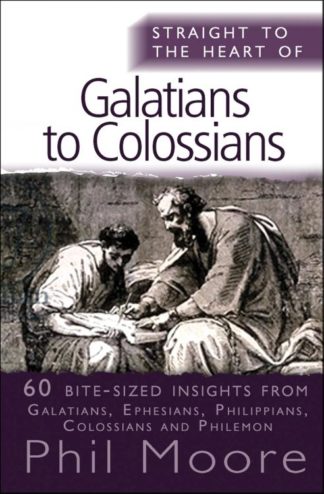 9780857215468 Straight To The Heart Of Galatians To Clossians