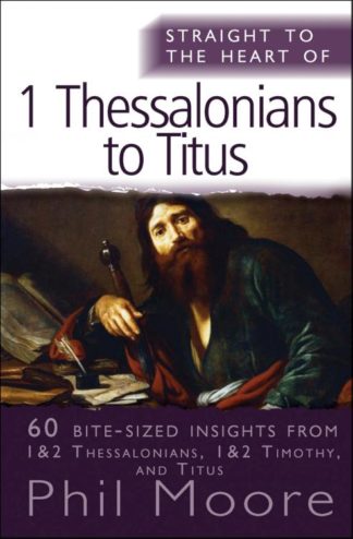 9780857215482 Straight To The Heart Of 1 Thessalonians To Titus