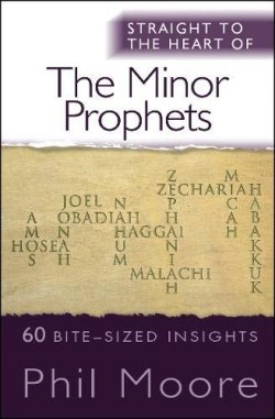 9780857218377 Straight To The Heart Of The Minor Prophets