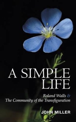 9780861537136 Simple Life : Roland Walls And The Community Of The Transfiguration