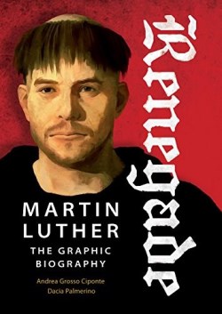 9780874862072 Renegade Martin Luther
