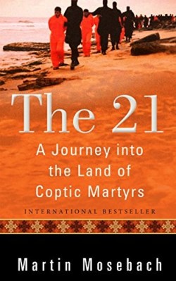 9780874868395 21 : A Journey Into The Land Of Coptic Martyrs