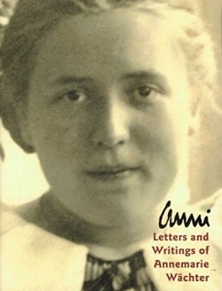 9780874868548 Anni Letters And Writings Of Annemarie Wachter