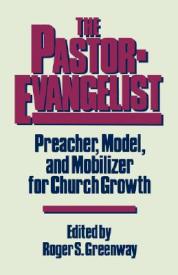 9780875522791 Pastor Evangelist : Preacher Model And Mobilizer For Church Growth