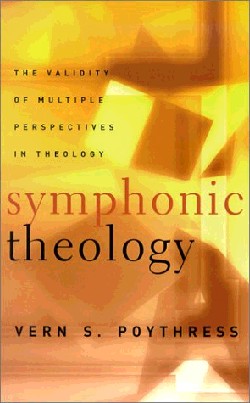 9780875525174 Symphonic Theology : The Validity Of Multiple Perspectives In Theology