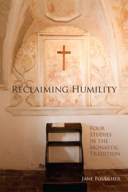9780879072551 Reclaiming Humility : Four Studies In The Monastic Tradition