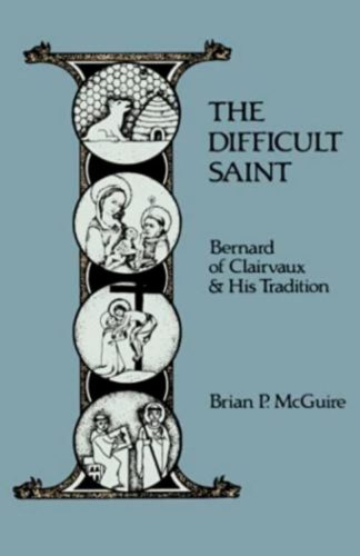 9780879077266 Difficult Saint : Bernard Of Clairvaux And His Tradition
