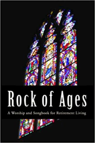 9780881776430 Rock Of Ages : A Worship And Songbook For Retirement Living (Printed/Sheet Music