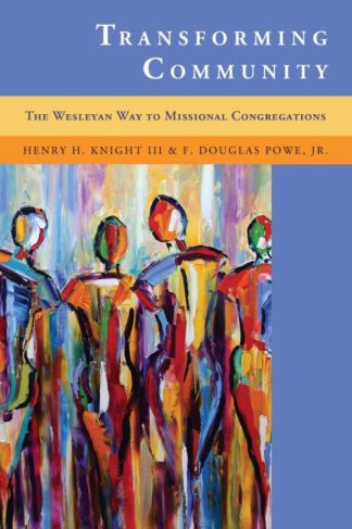 9780881777543 Transforming Community : The Wesleyan Way To Missional Congregations