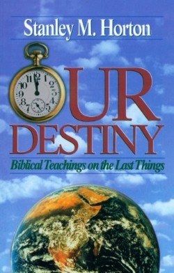 9780882432465 Our Destiny : Biblical Teachings On The Last Things