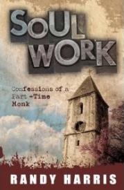 9780891122722 Soul Work : Confessions Of A Part Time Monk