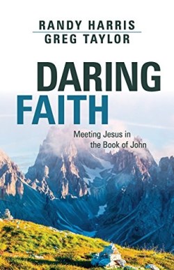 9780891123460 Daring Faith : Meeting Jesus In The Gospel Of John