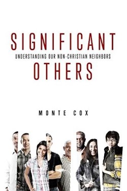 9780891124641 Significant Others : Understanding Our Non Christian Neighbors