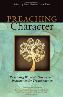 9780891125440 Preaching Character : Reclaiming Wisdoms Paradigmatic Imagination For Trans
