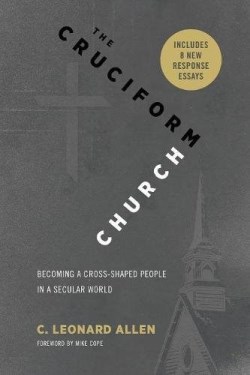 9780891125907 Cruciform Church : Becoming A Cross Shaped People In A Secular World (Expanded)