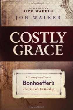9780891126768 Costly Grace : A Contemporary View Of Bonhoeffers The Cost Of Discipleship