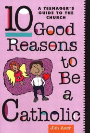 9780892432714 10 Good Reasons To Be A Catholic