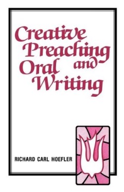9780895363497 Creative Preaching And Oral Writing