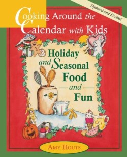 9780930643126 Cooking Around The Calendar With Kids Revised