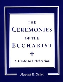 9780936384832 Cermonies Of The Eucharist