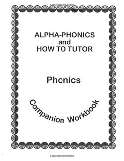 9780941995337 Alpha Phonics And How To Tutor Campanion Workbook (Workbook)