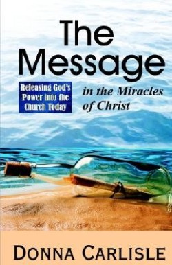 9780964221130 Message In The Miracles Of Christ