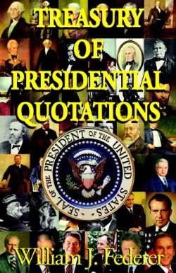 9780965355797 Treasury Of Presidential Quotations