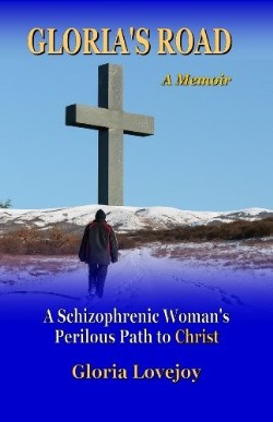 9780965662581 Glorias Road : A Schizophrenic Womans Perilous Path To Christ