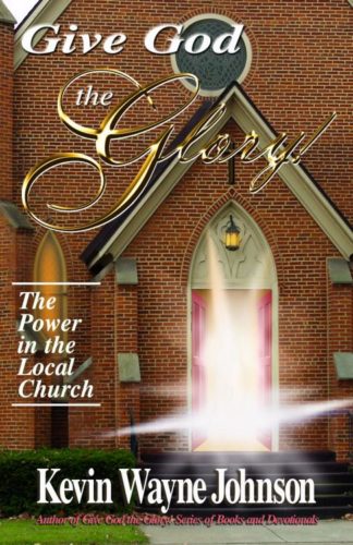 9780970590251 Give God The Glory The Power In The Local Church