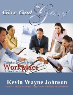 9780970590275 Give God The Glory Series Called To Be Light In The Workplace (Workbook)