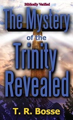 9780972397438 Mystery Of The Trinity Revealed