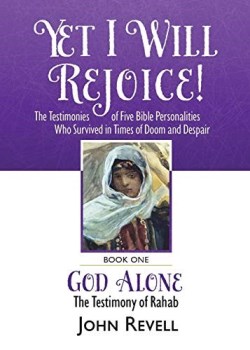 9780975412046 Yet I Will Rejoice God Alone The Testimony Of Rahab