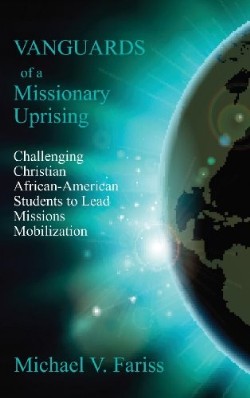 9780977618057 Vanguards Of A Missionary Uprising