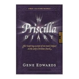 9780977803323 Priscilla Diary : Her Inspiring Account Of One Mans Impact On The Early Chr
