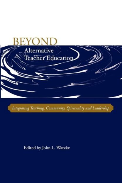 9780978879310 Beyond Alternative Teacher Education