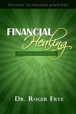 9780979060748 Financial Healing : Spiritual Foundations