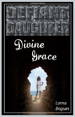 9780979087349 Defiant Daughter Divine Grace