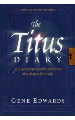 9780979751516 Titus Diary : The Story Of An Incredible Adventure That Changed The World
