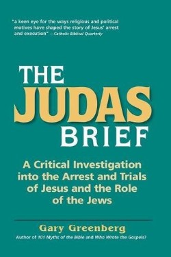 9780981496641 Judas Brief : A Critical Investigation Into The Arrest And Trials Of Jesus