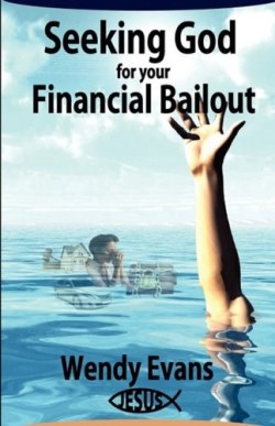 9780981540344 Seeking God For Your Financial Bailout
