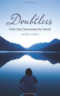 9780981979502 Doubtless : Faith That Overcomes The World
