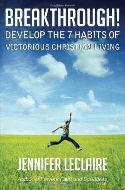 9780981979533 Breakthrough : Develop The 7 Habits Of Victorious Christian Living