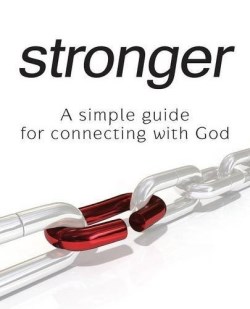 9780982479025 Stronger : A Simple Guide For Connecting With God