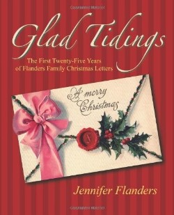 9780982626986 Glad Tidings : The First 25 Years Of Flanders Family Christmas Letters