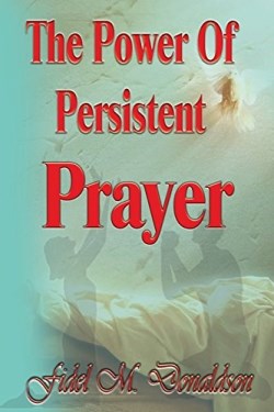9780982771037 Power Of Persistent Prayer