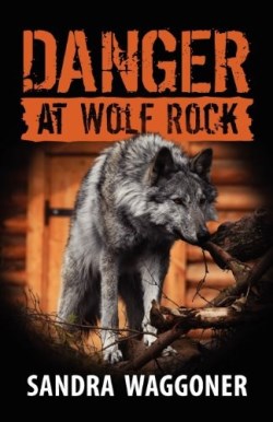 9780982887585 Danger At Wolf Rock