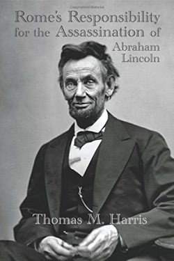 9780983262794 Romes Responsibility For The Assassination Of Abraham Lincoln